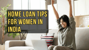 Home Loan Tips for Women in India: Unlock Exclusive Benefits When Buying a House
